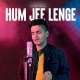 Hum Jee Lenge   Unplugged Cover Poster