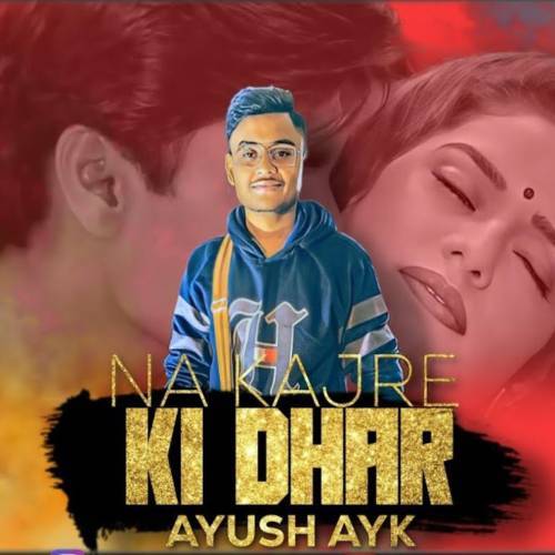 Na Kajre Ki Dhar (Remix) Poster